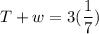 T + w = 3 ( \dfrac{1}{7})