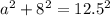 a^{2}+8^{2}=12.5^{2}