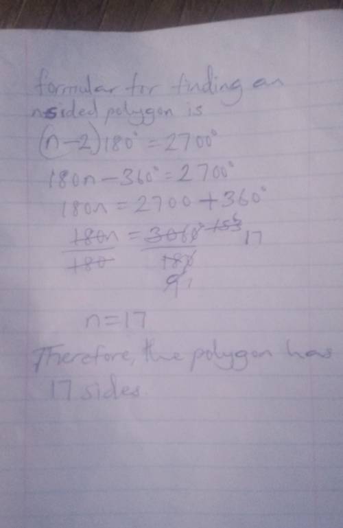 The sum of the measures of the

interior angles of a convex polygon
is 2700°. Classify the polygon b