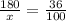 \frac{180}{x} =\frac{36}{100}