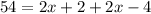 54 = 2x + 2 + 2x - 4