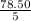 \frac{78.50}{5}