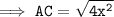 \tt \implies AC = \sqrt{4x^{2}}