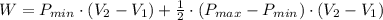W = P_{min}\cdot (V_{2}-V_{1})+\frac{1}{2}\cdot (P_{max}-P_{min})\cdot (V_{2}-V_{1})
