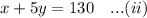 x+5y=130\quad ...(ii)