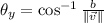 \theta_{y} = \cos^{-1} \frac{b}{\|\vec v\|}