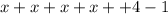 x+x+x+x++4-1\\