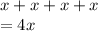 x+x+x+x\\=4x