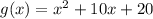 g(x) = x^{2} + 10x + 20