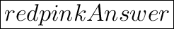 \huge\boxed{\fcolorbox{red}{pink}{Answer}}