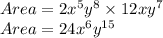 Area=2x^5y^8\times 12xy^7\\Area=24x^6y^{15}