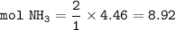 \tt mol~NH_3=\dfrac{2}{1}\times 4.46=8.92