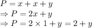 P=x+x+y\\\Rightarrow P=2x+y\\\Rightarrow P=2\times 1+y=2+y