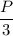 \dfrac{P}{3}