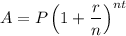 {\displaystyle A=P\left(1+{\frac {r}{n}}\right)^{nt}}