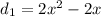 d_1=2x^2-2x