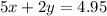 5x+2y=4.95