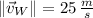 \|\vec v_{W}\| = 25\,\frac{m}{s}