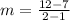 m = \frac{12-7}{2-1}