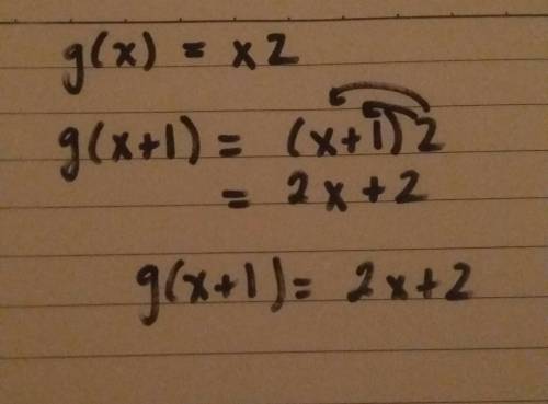If g(x) = x2, which expression is equal to g(x + 1)?