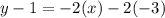 y-1=-2(x)-2(-3)