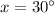 x=30^\circ