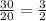 \frac{30}{20}= \frac{3}{2}