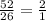 \frac{52}{26}=\frac{2}{1}