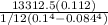 \frac{13312.5 ( 0.112)}{1/12(0.1^4-0.084^4)}