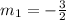 m_1 = -\frac{3}{2}