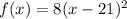 f(x)=8(x-21)^{2}