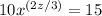 10x^{(2z/3)} = 15