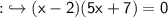 {:}\hookrightarrow\sf (x-2)(5x+7)=0