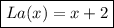 \boxed{La(x)=x+2}