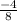 \frac{-4}{8}