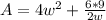 A = 4w^2 + \frac{6* 9}{2w}