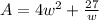 A = 4w^2 + \frac{27}{w}