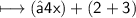 \sf \longmapsto(−4x)+(2+3)