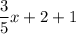 \dfrac{3}{5}x+2+1