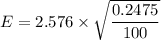 E = 2.576 \times \sqrt{\dfrac{0.2475}{100}}