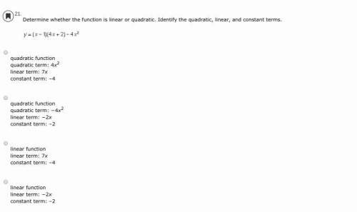 Determine whether the function is linear or quadratic. identify the quadratic, linear, and constant