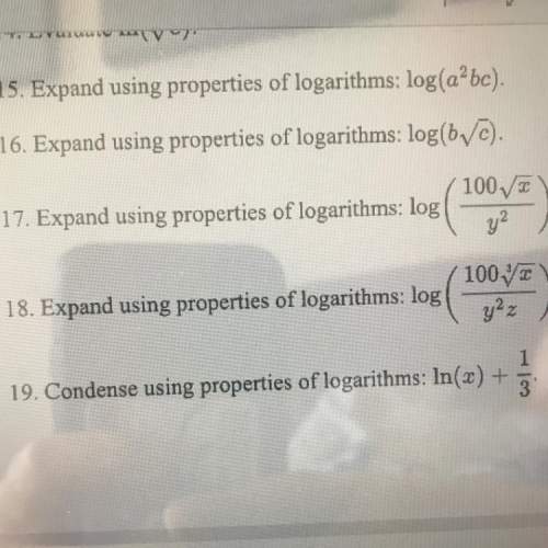 17. expand using properties of logarithms: