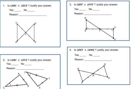 Decide if there is enough information to prove each of the following pairs of triangles are congruen