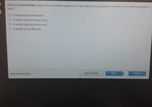 What would most likely happened to a unicelluar organism if it was exposed to a hypotonic solution f