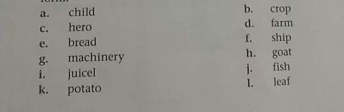 Mark the count nouns below with a (c) and change them into the plural form. cropfa