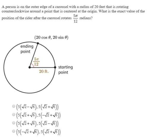 Aperson is on the outer edge of a carousel with a radius of 20 feet that is rotating counterclockwis