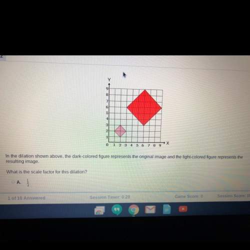 What is the scale factor for this dilation answers:  a: 1/2 b: 1/4 c