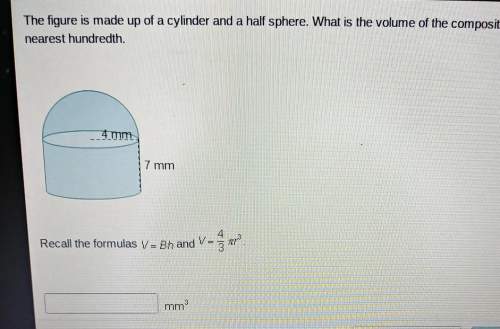 The figure is made up of a cylinder and a half sphere what is the volume of the composite figure use