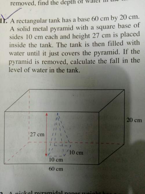 Arectangular tank has a base 60 cm by 20 cm . a solid metal pyramid with a square base of sides 10cm