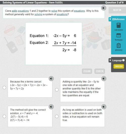 Ciera adds equations 1 and 2 together to solve this system of equations. why is this method generall